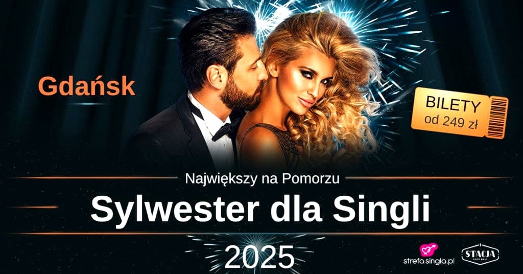 GDAŃSK * Sylwester dla SINGLI * 300 osób: happy new love!