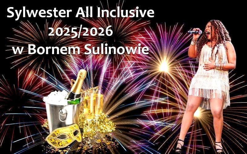 Sylwester i Nowy Rok - All Inclusive 2025/2026 Borne Sulinowo