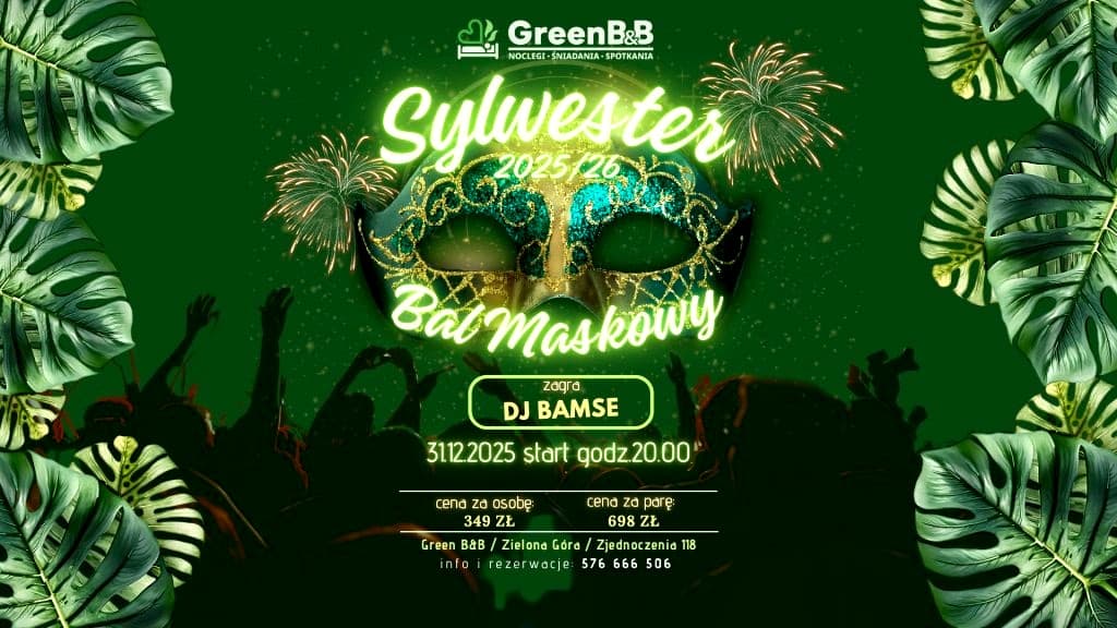 SYLWESTER 2025/26 - BAL MASKOWY w Green B&B ZIELONA GÓRA