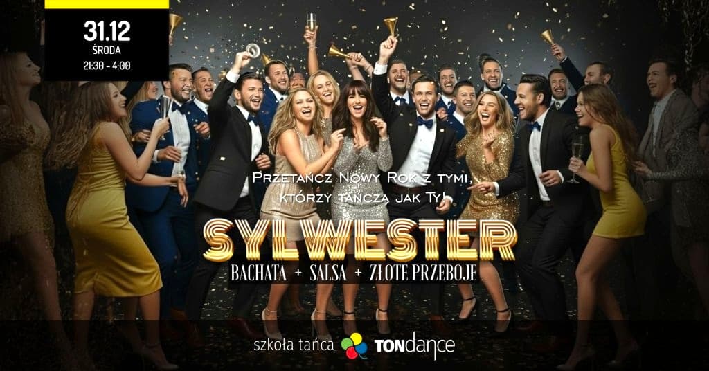 SYLWESTER w TONdance w rytmach Bachaty, Salsy i Złotych Przebojów