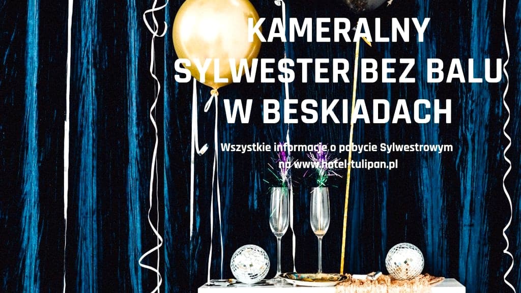 KAMERALNY SYLWESTER BEZ BALU W BESKIDACH