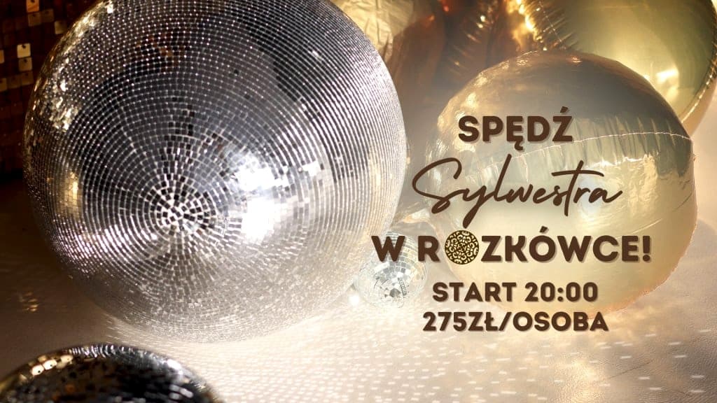 SYLWESTER 25/26 W ROZKÓWCE!