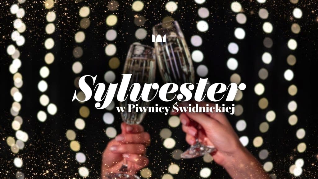 Sylwester w Piwnicy Świdnickiej Powitaj Nowy Rok w wyjątkowym stylu!