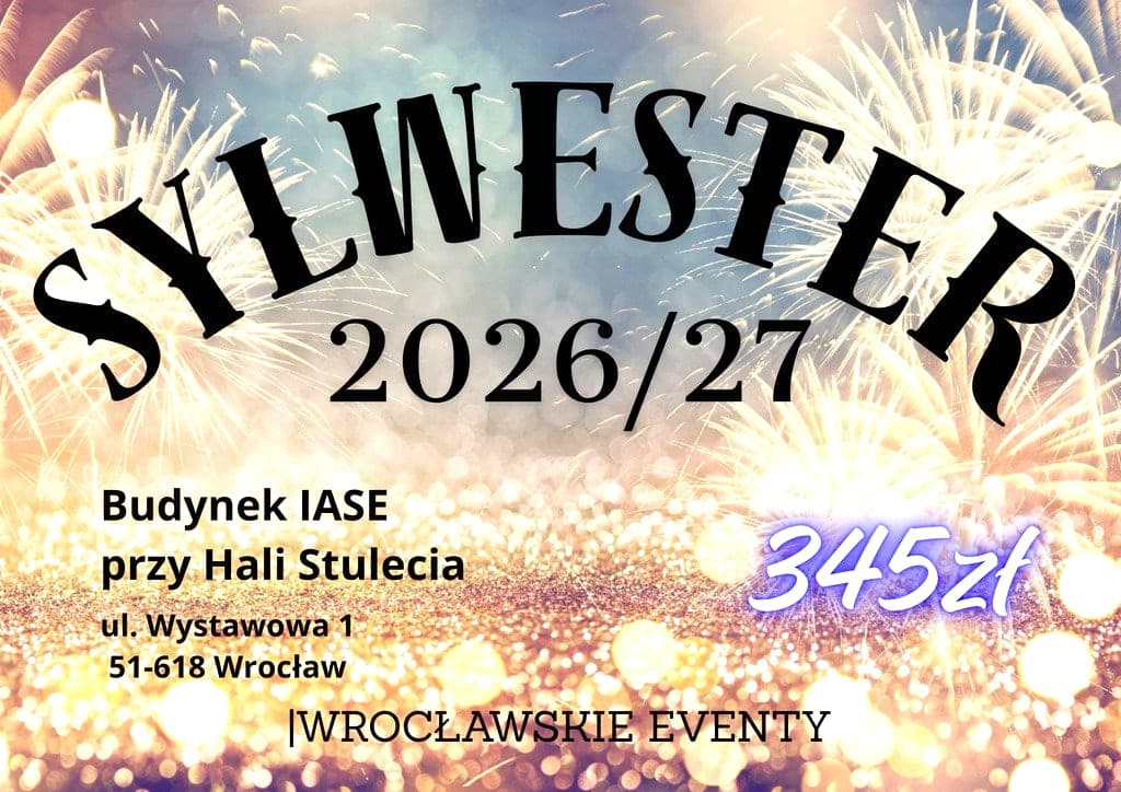 Bal Sylwestrowy 2026 w sali bankietowej IASE we Wrocławiu (obok Hali Stulecia)